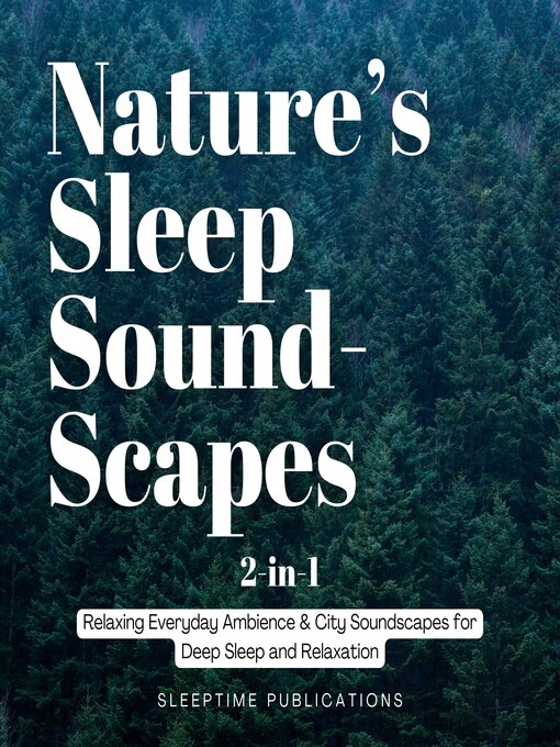 Title details for Nature's Sleep Soundscapes 2-in-1 by Sleeptime Publications - Wait list